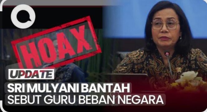 
					Hoaks Sri Mulyani Sebut Guru Beban Negara, Simak Faktanya